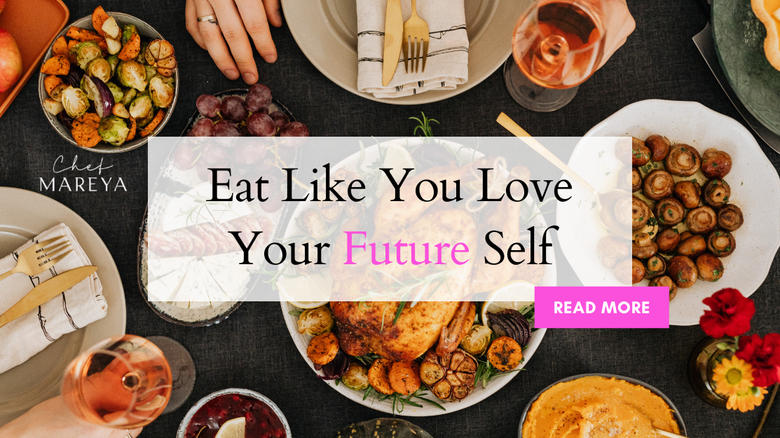 Eat Like You Love Your Future Self