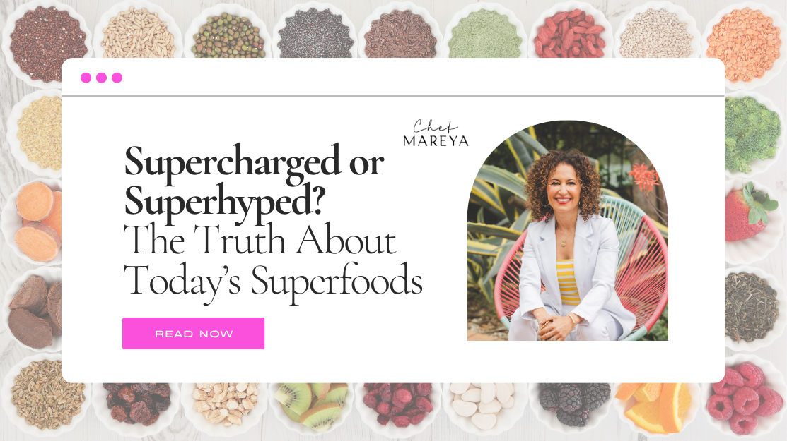 Supercharged or Superhyped? The Truth About Today’s Superfoods