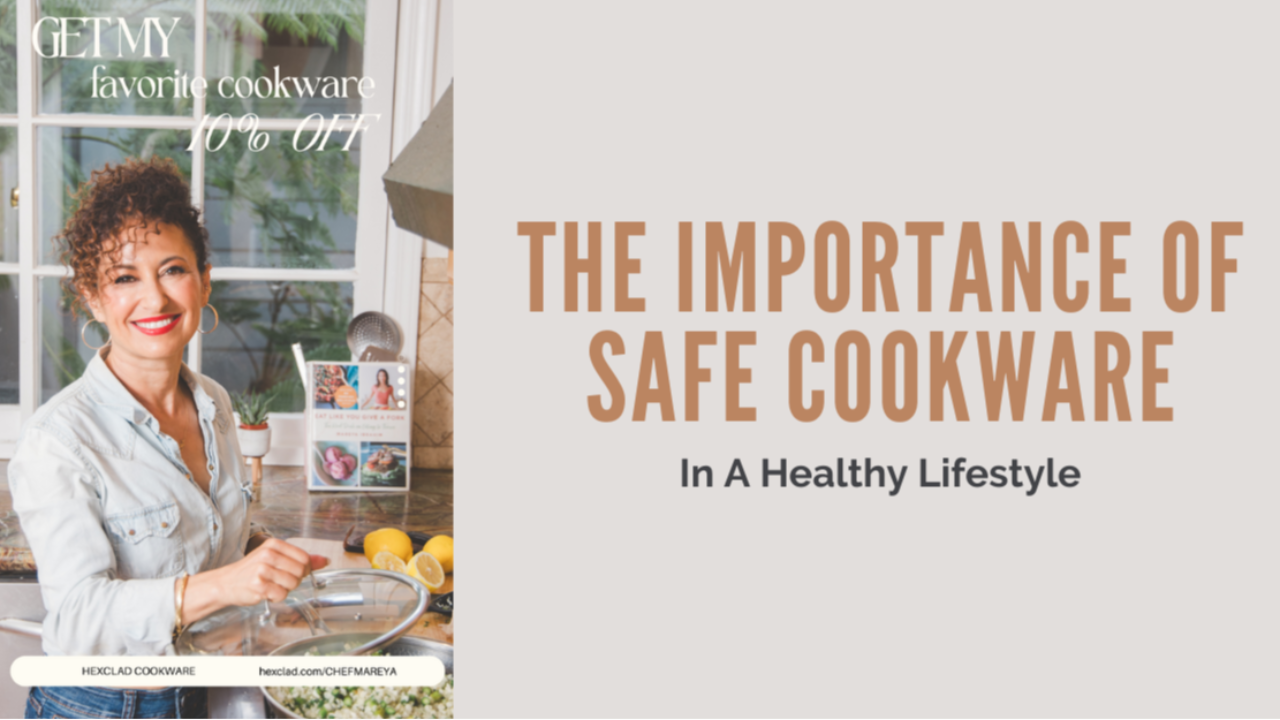 The Importance of Safe Cookware in a Healthy Lifestyle