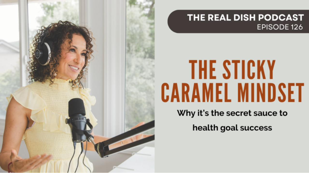 The Sticky Caramel Mindset - Why it’s the secret sauce to health goal success