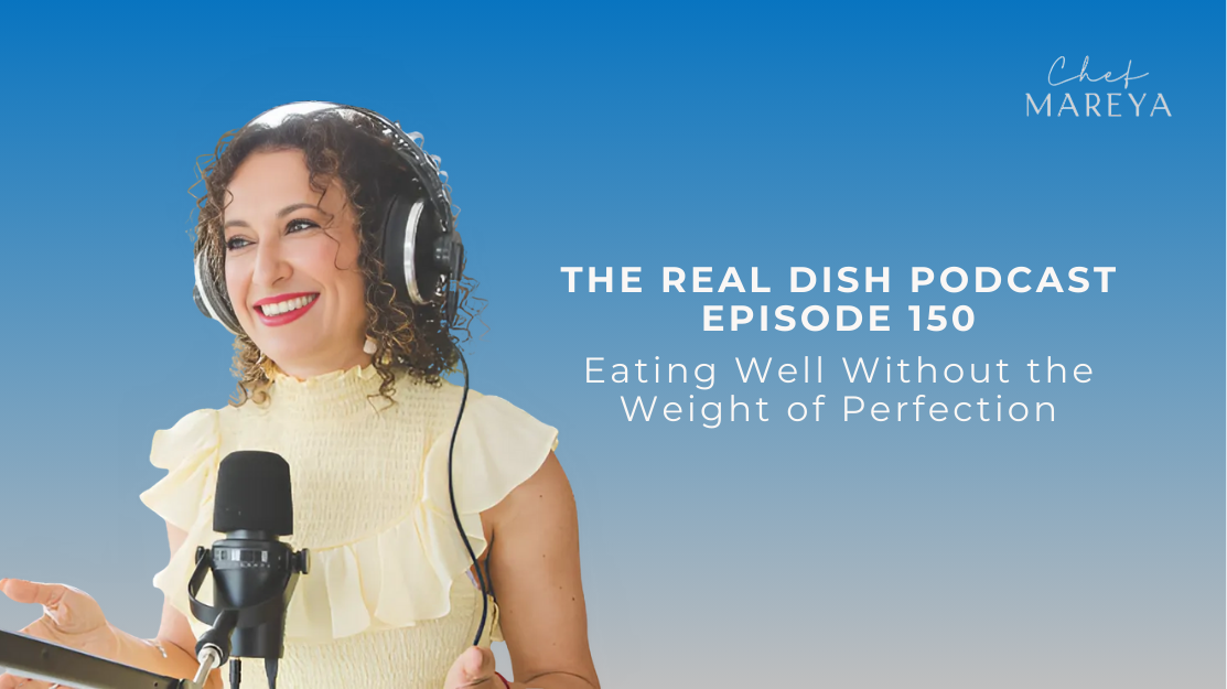 150: EP 150 – Eating Well Without the Weight of Perfection