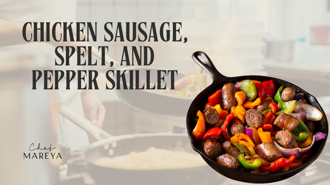 A Flavor Explosion in One Pan: Chicken Sausage, Spelt, and Pepper Skillet