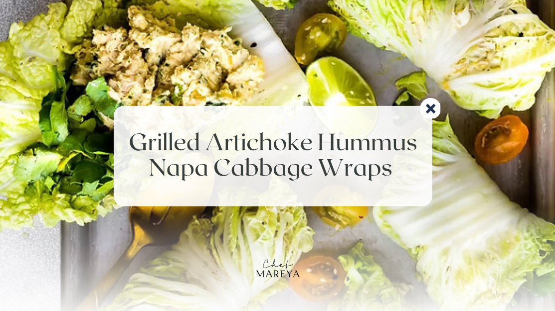Grilled Artichoke Hummus Napa Cabbage Wraps