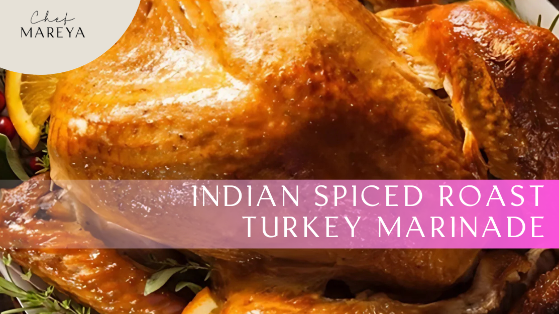 Perfect For Your Next Feast: Indian Spiced Roast Turkey Marinade