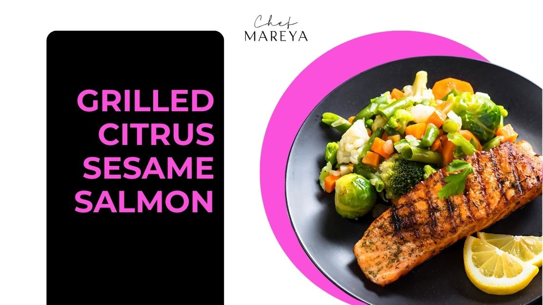 Say Hello to Your New Favorite Dinner—Grilled Citrus Sesame Salmon!