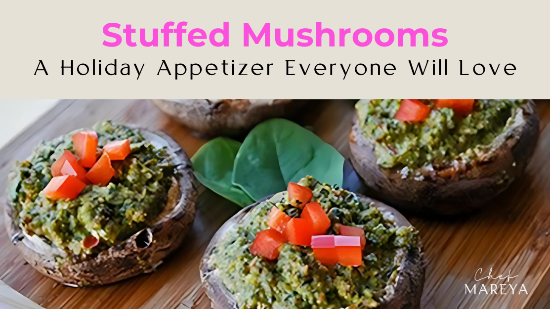 Stuffed Mushrooms: A Holiday Appetizer Everyone Will Love