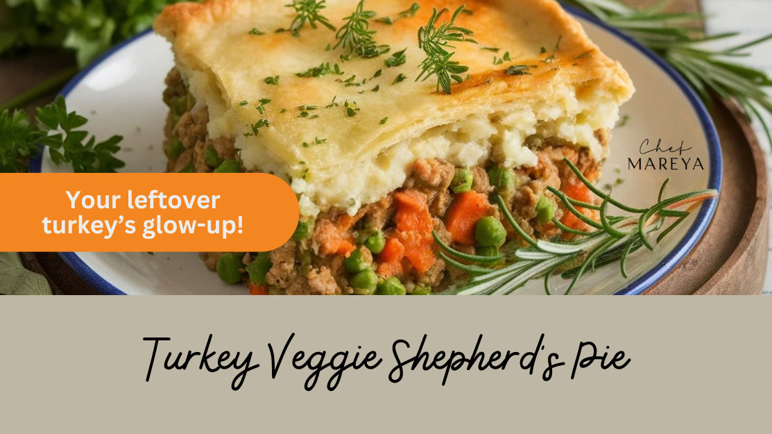 Turkey Veggie Shepherd’s Pie (a.k.a. Your Leftovers Turkey's Glow-Up)