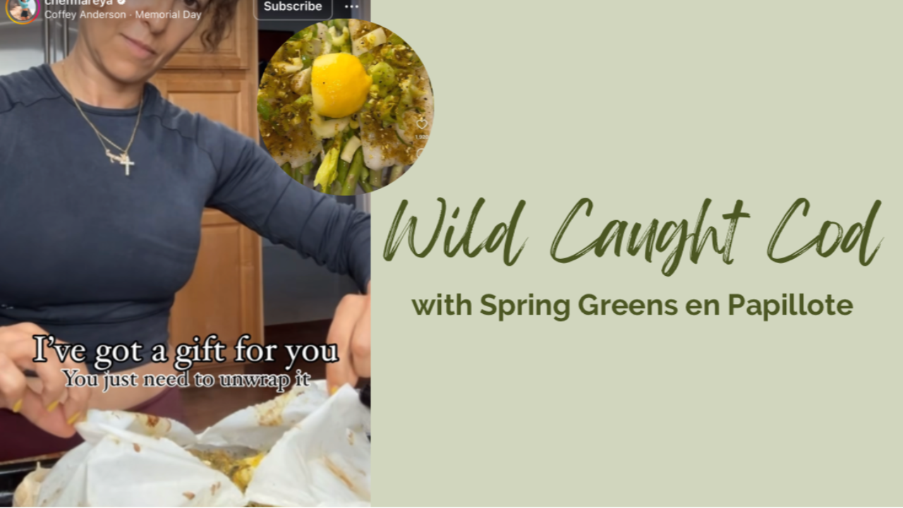 Unwrap the Gift of Health: Wild Caught Cod with Spring Greens en Papillote