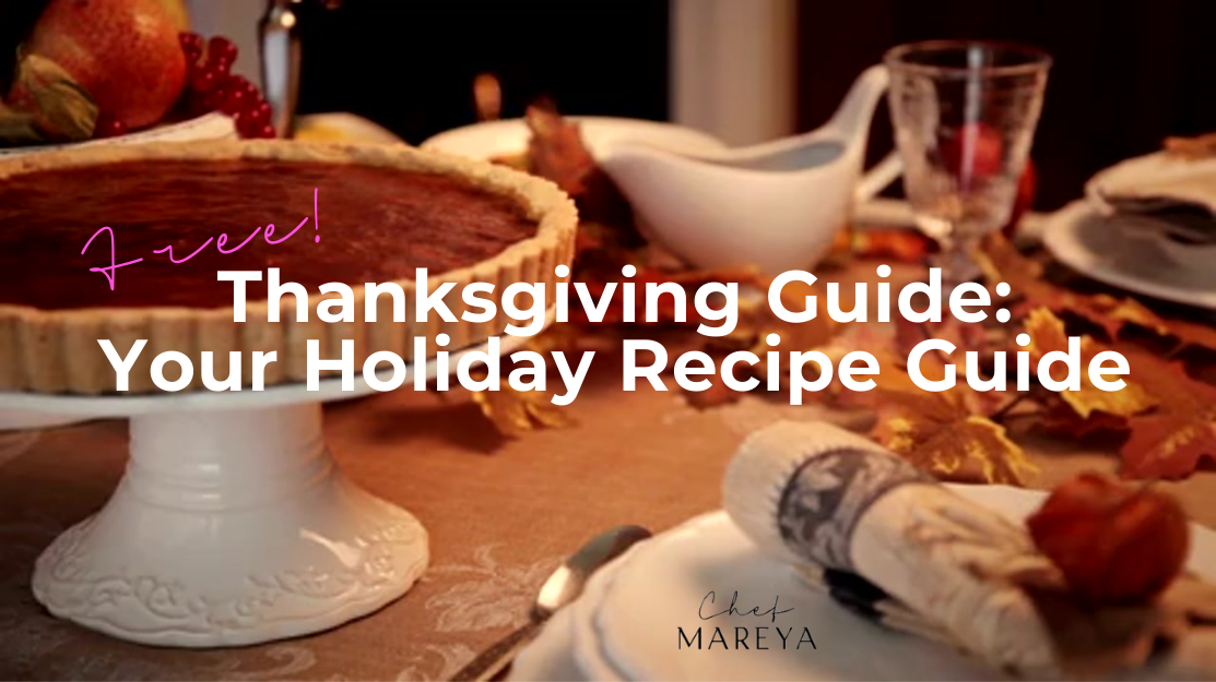 Your FREE Thanksgiving Holiday Guide: From My Kitchen to Yours!